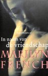 French, Marilyn - In naam van de vriendschap
