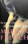 French, Marilyn - In naam van de vriendschap