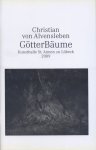 Alvensleben, Christian von - GötterBäume & MeeresFrüchte.  [Zur Ausstellung in der Kunsthalle St. Annen zu Lübeck]