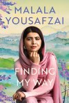 Malala Yousafzai - Finding My Way
