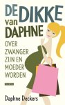 Daphne Deckers - De dikke van Daphne over zwanger zijn en moeder worden