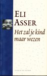 Asser, E. - Het zal je kind maar wezen + CD. Boek van dochter Hella de Jong er gratis bij.