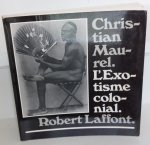MAUREL Christian - L'exotisme colonial; cent cinquante photographies du début du siècle. (Koloniale exotisme= Exotisme is het hebben van een voorkeur voor het vreemde. ) MAUREL Christian - L'exotisme colonial; cent cinquante photographies du début du siècle. (Koloniale exotisme= Exotisme is het hebben van een voorkeur voor het vreemde. )