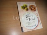 Jacob, Dianne - Will Write for Food The Complete Guide to Writing Cookbooks, Blogs, Reviews, Memoir, and More