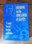 Thrower, Norman J. W. (ed.) - Standing on the Shoulders of Giants. A longer View of Newton and Halley