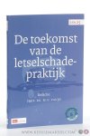 Faure, M.G. (ed.). - De toekomst van de letselschadepraktijk. Voordrachten gehouden op het symposion van de Vereniging van Letselschade Advocaten 2014.