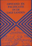 N/A; - OPSTAND EN PACIFICATIE IN DE LAGE LANDEN