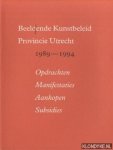Haker, Maarten & Jippe Hoekstra - Beeldende Kunstbeleid Provincie Utrecht 1989-1994; opdrachten, manifestaties, aankopen, subsidies