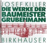 KILLER, Josef - Die Werke der Baumeister Grubenmann. [3. Aufl.].