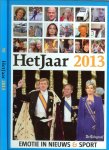 Parasdijs, Mr. J.J.M. (hoofdredacteur) ..  Chef fotoredactie Johannes Dalhuijsen     Vormgeving  en Opmaak Joop Duijs - Het Jaar 2013  .. Emotie in nieuws en sport ..  telegraaf jaaroverzicht