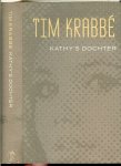Krabbé, Tim .. Omslagontwerp Marten Jongema .. foto Auteur Chris van Houts - Kathy s dochter