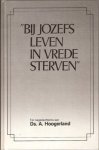 Hoogerland, Ds. A. - Bij Jozefs leven in vrede sterven