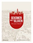 Bettina van Santen-Kaj van Vliet - Gekomen Om Te Blijven. Utrecht 900 Jaar