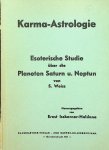 Weiss, S. - Karma-Astrologie. Esoterische Studie über die Planeten Saturn. u. Neptun