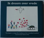 Vliet Paul van voorwoord, Grant James P inleiding - Ik droom over vrede Tekeningen en teksten door kinderen uit het voormalige Joegoslavië