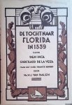Vega, Den Inca Garcilaso de la - De tocht naar Florida in 1539: zijnde de geschiedenis van den Adelantado Hernando de Soto, Gouverneur en Oppperbevelhebber van het Rijk van Florida, en van andere heldhaftige Spaanse en Indiaansche krijgslieden