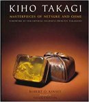 Robert o. Kinsey - Kiho Takagi maserpieces of netsuke and ojime