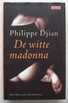 Djian, Philippe - De witte madonna