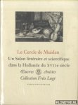 Berge-Gerbaud, Maria van - Le Cercle de Muiden. Un Salon litteraire et scientifique dans la Hollande du XVIIe siecle
