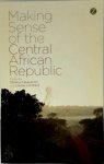 - Making Sense of the Central African Republic