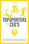 Xavier Verellen - Topsporters zijn CEO's Waarom Leiderschap het verschil maakt en wat dit betekent voor van Aert, van der Poel, Evenepoel, Pogačar en de Rode Duivels