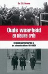 Bosma, Dr. E.G. - Bosma, Dr. E.G.-Oude waarheid en nieuwe orde (nieuw)