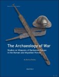 Bartosz Kontny - Archaeology of War. Studies on Weapons of Barbarian Europe in the Roman and Migration Period