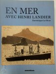 Dominique Le Brun - En mer avec Henri Landier