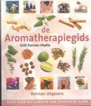 Farrer-Halls, Gill - De aromatherapiegids. Alles over gebruik van etherische oliën