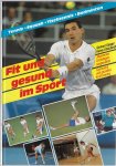 Dangel, Gerhard und Reichardt, Helmut - Fit und gesund im Sport -Tennis Squash Tischtennis Badminton