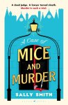 Sally Smith - A Case of Mice and Murder 'A delight from first page to last' Sunday Times Sally Smith - A Case of Mice and Murder 'A delight from first page to last' Sunday Times