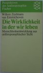 Zeylmans van Emmichoven Willem, aus dem Hollandischen von Esterl-Mees. - Die Wirklichkeit in der wir leben Menschheitsentwicklung aus anthroposophischer Sicht