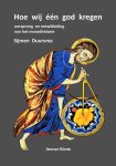 Sijmen Duursma - Hoe wij één god kregen'
