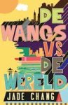 Chang, Jade - De Wangs vs. de wereld Chang, Jade - De Wangs vs. de wereld