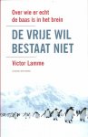 Victor Lamme, N.v.t. - De vrije wil bestaat niet