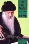 Osho (Bhagwan Shree Rajneesh) - The True Name Volume 2 Osho (Bhagwan Shree Rajneesh) - The True Name Volume 2