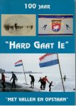 SCHAAP, J.P. / E. BLANKERT / E. GOEDE - 100 jaar 'Hard gaat ie'  met vallen en opstaan : verhalen uit overleveringen, krantenverslagen, notulen en persoonlijke noties