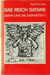 Karl R. H. Frick - Das Reich Satans Luzifer, Satan, Teufel und die Mond- und Liebesgöttin in ihrem lichten und dunklen Aspekten - Eine Darstellung ihrer ursprünglichen Weisheiten in Mythus und Religion