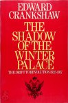 Edward Crankshaw 80966 - The Shadow of the Winter Palace The Drift to Revolution 1825-1917