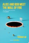 Thomas Lin - Alice and Bob Meet the Wall of Fire The biggest ideas in science from Quanta