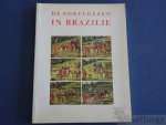 Coll. - De Portugezen in Brazilië. Luister van het dagelijks leven . Verzameling Pimenta Camargo.
