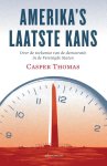 Casper Thomas - Amerika's laatste kans Over de toekomst van de democratie in Amerika