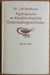 Rombouts J M Dr - Psychiatrische en Karakterologische Onderzoekingsmethoden Voor het gebruik in de practijk bewerkt