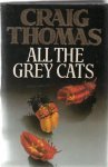 Craig Thomas - All the grey cats