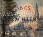 Oosterzee, Leonoor & Bert Gerlagh - Langs Amsterdamse Grachten: Tekeningen van het Koninklijk Oudheidkundig Genootschap