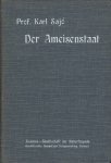 Sajo, Prof. Karl - Der Ameisenstaat. Krieg und Frieden im Ameisenstaat. Mit zahlreichen Abbildungen