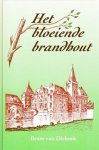 Dishoek, Bram van - Het bloeiende brandhout Dishoek, Bram van - Het bloeiende brandhout