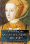 Crawford, Anne - LETTERS OF THE QUEENS OF ENGLAND 1100-1547