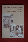 Baart, J.M. e.a. - De Hollandse Stad in de dertiende eeuw.
