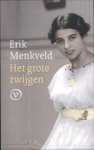 Erik Menkveld - Het grote zwijgen - roman Erik Menkveld - Het grote zwijgen - roman